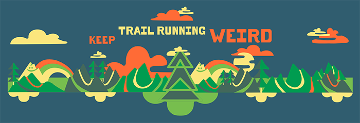 KEEP TRAIL RUNNING WEIRD